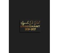 Agenda de Bord Enseignant 2026-2027: Planificateur scolaire : suivi des classes, emploi du temps, réunions, évaluations et organisation pédagogique