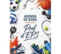 Agenda de Bord Enseignant 2026/2027 Professeur EPS : Carnet de bord 2026/2027 Prof d’Education Physique et Sportive | Cahier Relevé de Notes 15 ... Annuel, Organiseur de Cours, Semainier A4