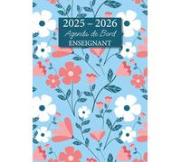 Agenda de Bord Enseignant: Carnet de Bord pour Professeur | Format A4 | Agenda Semainier Année Scolaire + Relevé de Notes | Couverture Fleurs Azur