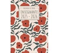 Agenda de Bord Enseignante 2025-2026: Fleurs Rouges | Cahier de bord professeur A4 | Planification de cours avec un tableau semainier (1 semaine sur 2 pages) pour l'année scolaire | Relevé de notes