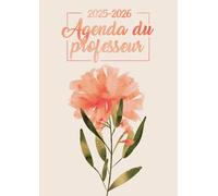 Agenda de Bord Professeur 2025-2026: Fleurs d'Aquarelle | Carnet de bord enseignant A4 | Planification de cours avec un tableau semainier (1 semaine ... pour l'année scolaire | Relevé de notes