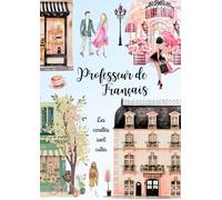 Agenda de bord Professeur de Français: Cuaderno del profesor de francés A4, semanal y mensual