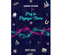 Agenda de Bord Professeur de Physique-Chimie 2025-2026: Organisateur Planificateur de Cours Semainier et Mensuel (Collège, Lycée).