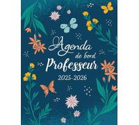 Agenda de Bord Professeur: Planificateur de Cours (Mensuel-Semainier) pour Enseignant de Lycée et Collège - Carnet de Bord Format A4 avec couverture fleurs