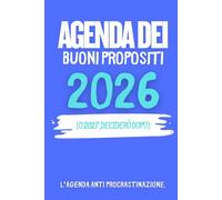 Agenda dei Buoni Propositi 2026: (O 2027, deciderò dopo).