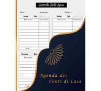 Agenda dei Conti di Casa: Quaderno completo per risparmiare e gestire le tue spese settimanali e mensili | 145 Pagine - DIN A4