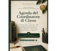 Agenda del Coordinatore di Classe: Registro operativo per la scuola secondaria di secondo grado | Consigli di classe, verbali, famiglie, educazione ... PDP e 24 prompt per l’assistente digitale