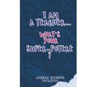 Agenda del Docente 2025/2026 - I Am a Teacher, What’s Your Superpotere?: Blue: Planner settimanale e mensile A5 con registro lezioni, spazio note e to-do | Diario scolastico insegnanti