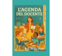 Agenda del docente 2025/2026, settimanale, mensile con schede per riunioni e promemoria per comunicazioni, permessi, registro di classe per annotare ... organizzare la vita lavorativa dei docenti