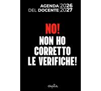 AGENDA DEL DOCENTE 2026/2027 • MOD. #1: No! Non ho corretto le verifiche!