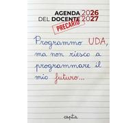 AGENDA DEL DOCENTE 2026/2027 • MOD. #14: PRECARIO - "Programmo UDA, ma non riescco a programmare il mio futuro...