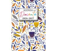 Agenda del Docente 2026/2027: Registro del Professore per l'anno scolastico 2026-2027 Diario dell'insegnante, questo organizzatore scolastico ... pratica in classe, un quaderno di formato A5