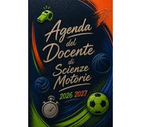 Agenda del Docente di Scienze Motorie 2026 2027: Planner Professionale Settimanale e Mensile | Programmazione Didattica, Pianificazione delle Lezioni, ... Scolastico, Gestione della Appunti