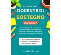 Agenda del Docente di Sostegno 2026/2027: Planner Settimanale e Mensile per Infanzia, Primaria e Secondaria con Sezioni per 3 Alunni, PEI, Osservazioni, Incontri GLO e Colloqui con la Famiglia
