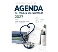 Agenda del Medico Specializzando 2027: Planner settimanale professionale per turni, reperibilità, formazione, studio, procedure, logbook personale, ricerca e vita in reparto