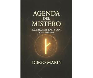 Agenda del Mistero: Traversare il Kali Yuga con i libri di Diego Marin