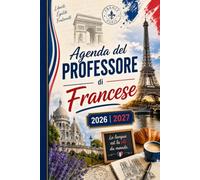 Agenda del Professore di Francese 2026/2027: Planner Professionale Settimanale e Mensile | Programmazione Didattica, Pianificazione delle Lezioni, ... Scolastico, Gestione della Appunti
