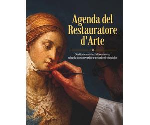 Agenda del Restauratore d'Arte: Gestione cantieri di restauro, schede conservative e relazioni tecniche