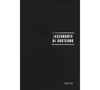 Agenda dell’insegnante di sostegno 2025/2026: per affrontare al meglio l’anno scolastico: Planner settimanale e mensile con Strumenti pratici per PEI, ... inclusive e interventi personalizzati