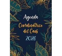 Agenda della Coordinatrice del Caos 2026 A4: Pianificatore Giornaliero 12 Mesi da Gennaio a Dicembre 2026 | 365 giorni | Italiano Grande A4 | 1 pagina per giorno