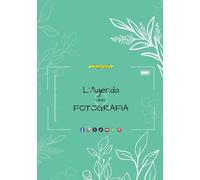 Agenda della Fotografia: L'Album dei Tuoi Ricordi, Guida Annuale per Amanti della Fotografia, con Spazi per Riflessioni, Eventi e Foto Settimanali, Perfetta per Fotografi Amatoriali e Professionisti.