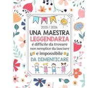 Agenda della Maestra 2025/2026: Regalo maestre fine anno | Asilo nido, scuola dell'infanzia e elementare
