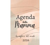 Agenda della Mamma | Agenda settimanale 52 Settimane, 12 Planner Mensili | Settimana su doppia pagina, Formato A5 | Calendario Mensile | 12 mesi | ... nella tua vita | Agenda datata Colori neutri