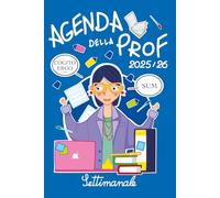 AGENDA DELLA PROF 2025/2026: Planner SETTIMANALE per Professoresse della Scuola Secondaria