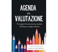 Agenda della valutazione, versione pocket: Per insegnanti di scuola primaria e secondaria. Indispensabile per organizzare valutazioni efficaci e ... strategie e contenuti extra scaricabili