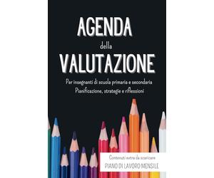 Agenda della valutazione, versione pocket: Per insegnanti di scuola primaria e secondaria. Indispensabile per organizzare valutazioni efficaci e ... strategie e contenuti extra scaricabili