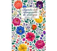 AGENDA DELL'INSEGNANTE DI SOSTEGNO 2026/2027: Edizione a colori. Planner settimanale e diario scolastico per insegnare con il cuore. Il tuo supporto ... dedicando più tempo a chi ha bisogno di te.