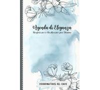 Agenda di Eleganza - Registrare e Realizzare per Donne: Una Guida Organizzativa per la Donna Moderna (Coordinatrice del caos)
