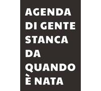 Agenda di gente stanca da quando è nata: Taccuino per Appunti Divertente | Quaderno a Righe per un Collega, Amico, Amica | Idea Regalo da Ufficio: quaderno divertente