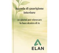 Agenda di Guarigione Interiore: 30 giorni per ritrovare la luce dentro di te
