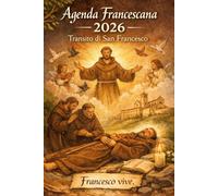Agenda Francescana 2026: Transito di San Francesco | Francesco vive | Cammino Francescano