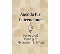 Agenda für Unternehmer: it bewährten Methoden wie SWOT-Analyse, Eisenhower-Matrix und Pomodoro-Technik - Für mehr Produktivität und nachhaltigen Erfolg