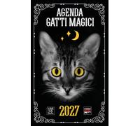 Agenda Gatti Magici: Diario con storie, miti e curiosità sulla magia felina