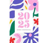 Agenda Hebdomadaire 2025: Floral Coloré A5 Semainier Vertical RDV 15x22 Une semaine sur deux pages - Intérieur couleur - Personnel Professionnel ... - To Do List Idées repas Priorités Calendrie