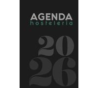 AGENDA HOSTELERIA 2026: Control financiero, planificación estratégica, gestión de personal y proveedores. Para gerentes y dueños de bares y ... optimizar y organizar negocios de hostelería