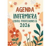 Agenda Infermiera Libera Professionista: 2 GIORNI PER PAGINA, Planner Giornaliero e Settimanale, dalle 5:00 alle 22:00, Grande Formato A4, Appuntamenti Pazienti, Km, Fatturato e Bilancio Contabile
