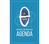 Agenda Intuito in Pratica 2026: 52 settimane per allenare fiducia, presenza e ascolto