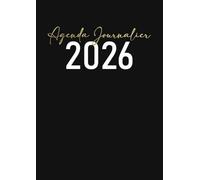 Agenda Journalier 2026: 1 Page par Jour avec Heures Du 1er Janvier au 31 Décembre 2026 Planificateur Quotidien avec Jours Fériés - A4