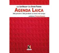 Agenda laica. 366 precetti e 366 parabole su amore vita tempo