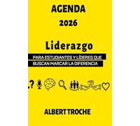 AGENDA LIDERAZGO 2026: PARA ESTUDIANTES Y LíDERES QUE BUSCAN MARCAR LA DIFERENCIA