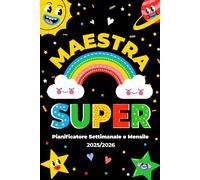 Agenda Maestra 2025 2026: Pianificatore settimanale e mensile | Regalo maestre fine anno | Asilo nido, scuola dell'infanzia e elementare