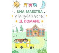 Agenda Maestra 2025/2026: Regalo maestre fine anno | Asilo nido, scuola dell'infanzia e elementare | Formato A5