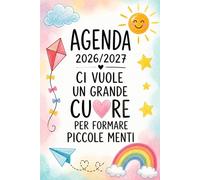 Agenda Maestra 2026 2027 - Ci vuole un grande cuore per formare piccole menti!: Planificatore giornaliero -1 giorno per pagina - Regalo Insegnante fine Anno Asilo Nido Primaria infanzia Elementare.