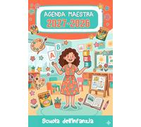 Agenda Maestra Scuola Infanzia: Planner scolastico con pagine per programmazione, collegio docenti, intersezione, riunioni, Registro presenze, voti e delle Osservazioni... | 1 pagina per giorno.