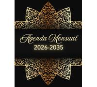 Agenda Mensual 2026-2035: Organizador de 120 Meses | Enero 2026-Diciembre 2035 | Planificador Vista Semanal y Mensual A4 | con Vacaciones en España | Regalo para Año Nuevo | 287 Páginas.