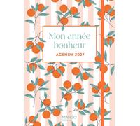 Agenda Mon année bonheur: Conseils, recettes et DIY pour cultiver la joie